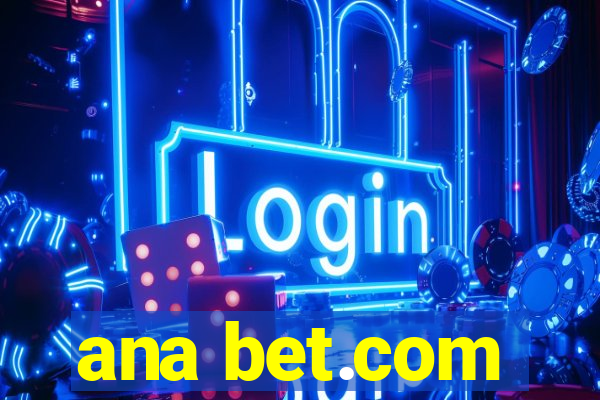 ana bet.com